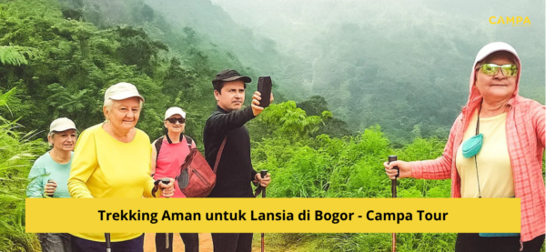 Trekking Aman untuk Lansia di Bogor – Campa Tour