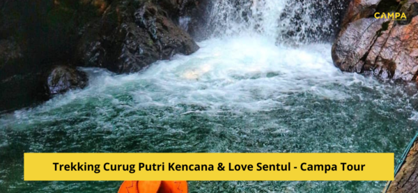 Trekking Curug Putri Kencana & Love Sentul – Campa Tour